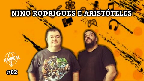 RPG "MontolyA" Nino Rodrigues e Aristóteles - NARREAL PODCAST# 02