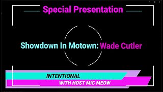 An 'Intentional' Special: "Showdown In Motown" with Wade Cutler