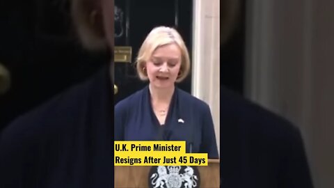 U.K. Prime Minister Liz Truss Resigns After 45 Days