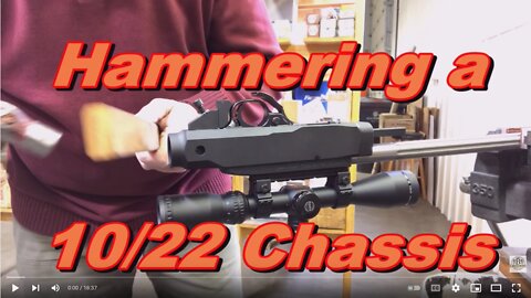 Hammering a 1022 Chassis Stock