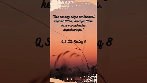 quotes from Q.S. Ath-Thalaq 8