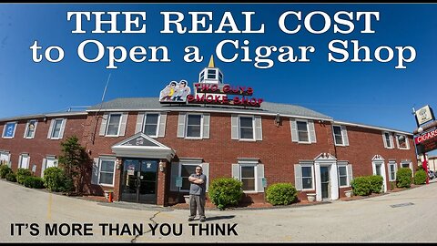 The Real Cost to Open a Cigar Shop