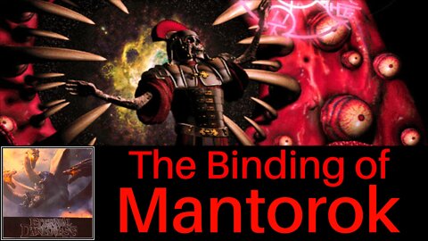 The Binding of Mantorok