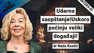 dr Nada Kostić-Udarno saopštenje!Uskoro počinju veliki događaji!