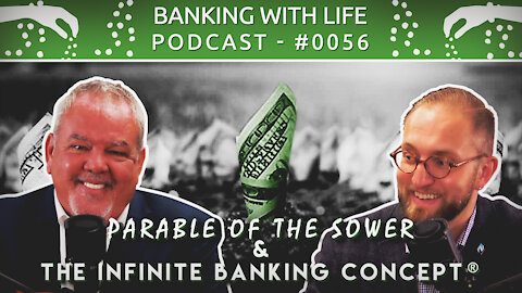 Parable of the sower and the Infinite Banking Concept® (BWL POD #0056)