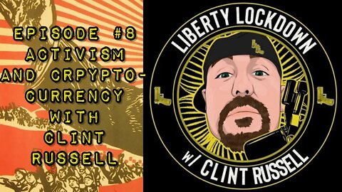 WLTS#8 Activism and Cryptocurrency w/ Clint Russell