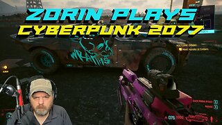 Zorin Plays Cyberpunk 2077 Episode 22 (09.06.23 Twitch Highlights)