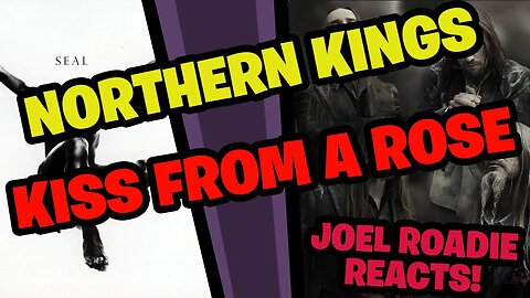 Northern Kings - Kiss From A Rose - Roadie Reacts