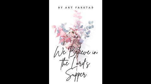 We Believe in the Lord's Supper by Art Farstad and others, 2nd section, part 2