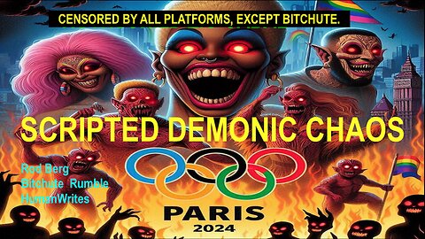 PARIS OLYMPICS 2024, PLANNED DEMONIC CHAOS FROM THE RZC IS NOTHING NEW!