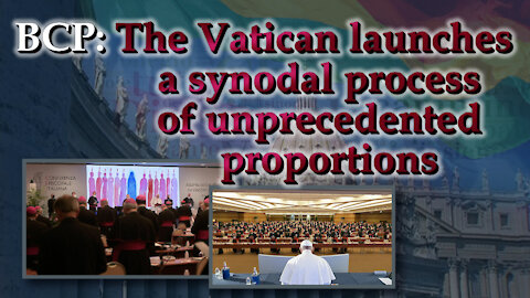 BCP: The Vatican launches a synodal process of unprecedented proportions