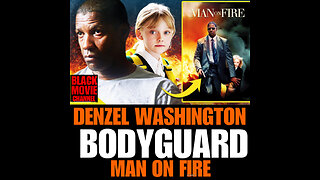 BMC #50 BODYGUARD aka MAN ON FIRE featuring Denzel Washington
