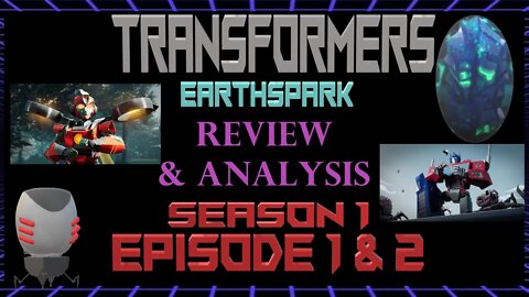 Transformers: Earth Season 1 Episode 1 & 2 Review & Analysis Full Spoilers Intriuged