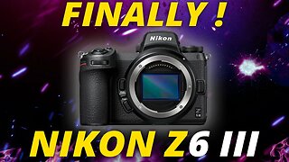 Finally Nikon Z6 Mark 3 is coming!