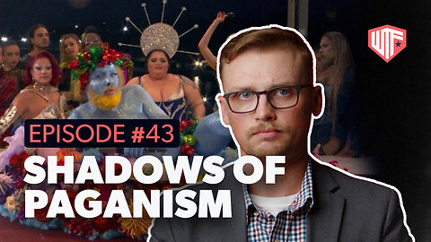 Shadows of Paganism | Ep. 43