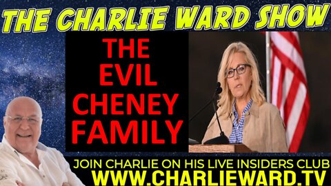 THE EVIL CHENEY FAMILY WITH CHARLIE WARD