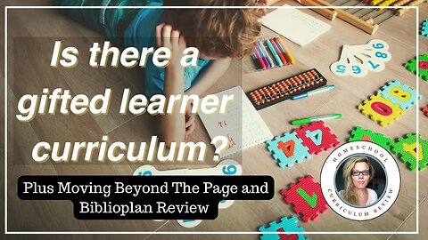 Gifted Learner Homeschool Curriculum, Moving Beyond The Page, Biblioplan Review