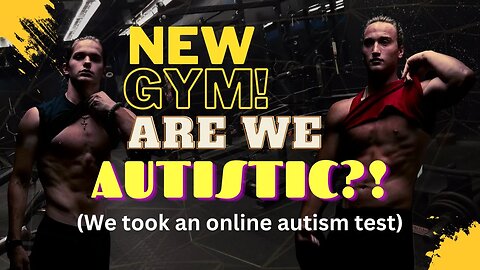 NEW GYM! | WE MIGHT BE AUTISTIC?! | MUSCLE MONDAYS