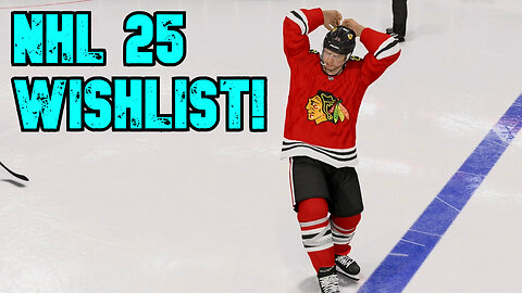 NHL 25 Wishlist!