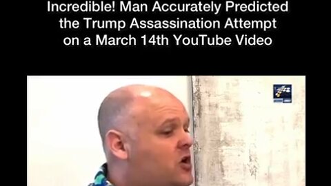 Wow! Man Accurately Predicted Trump Assassination Attempt in a March 14th YouTube