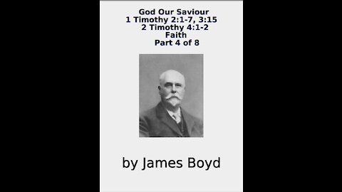 God Our Saviour, 1 & 2 Timothy, Faith Part 4 of 8, by James Boyd