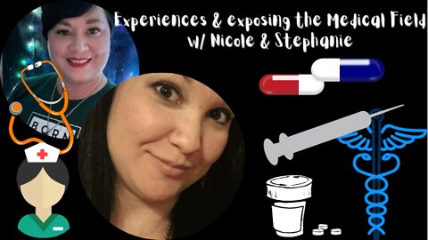 Experiences & Exposing the Medical Field w/ Nicole & Stephanie