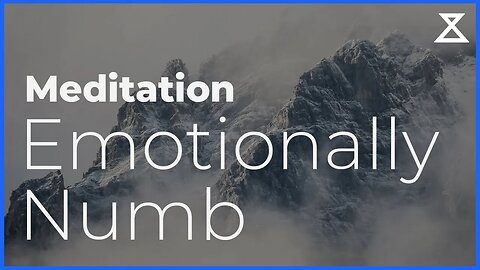 Guided Mindfulness Meditation When Feeling Emotionally Numb
