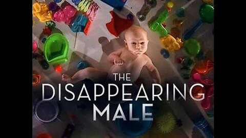 The Disappearing Male [Bisphenol-A (BPA)]