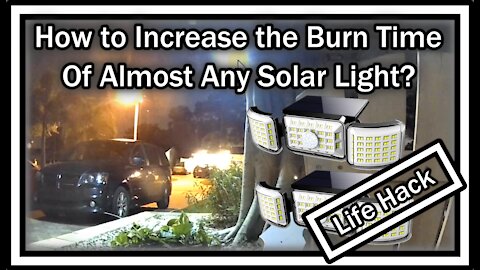 How to Increase the Burn Time of Almost Any Solar Light? (LIFE HACK)