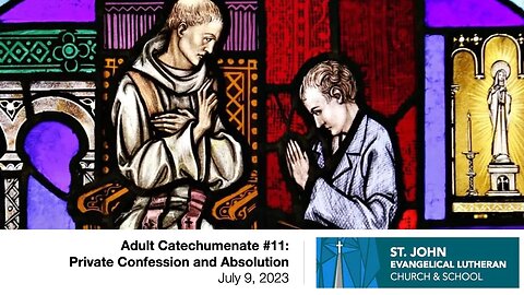 Adult Catechumenate #11: Private Confession and Absolution — July 9, 2023