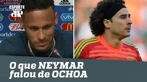 OLHA o que NEYMAR falou de OCHOA após Brasil 2 x 0 México!