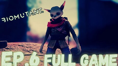 BIOMUTANT Gameplay Walkthrough EP.6 - Helping Now Noko FULL GAME