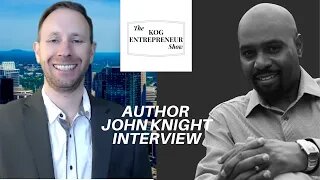 Author John Knight - The KOG Entrepreneur Show - Episode 17