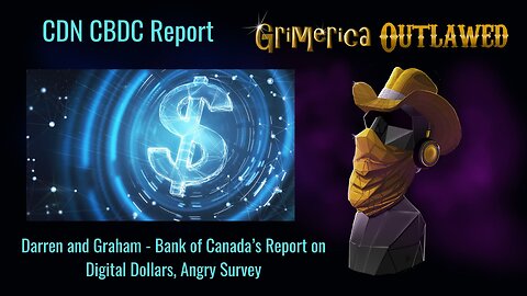 Canadian CBDC Report, Digital Dollar and Survey of Angry Canadians