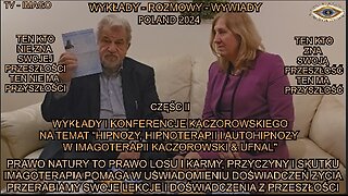 PRAWO NATURY TO PRAWO LOSU I KARMY. PRZYCZYNY I SKUTKI. IMAGOTERAPIA POMAGA W UŚWIADOMIENIU DOŚWIADCZEŃ ŻYCIA. PRZERABIAMY SWOJE LEKCJE I DOŚWIADCZENIA Z PRZESZŁOSCI. WYKŁADY I KONFERENCJE KACZOROWSKIEGO.