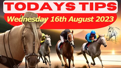 Horse Race Tips Wednesday 16th August 2023 ❤️Super 9 Free Horse Race Tips🐎📆Get ready!😄
