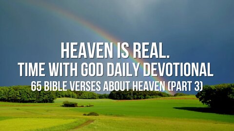 Heaven Is Real. 30 Minutes Time with God Daily Devotional: 65 Bible Verses Say About Heaven (3)