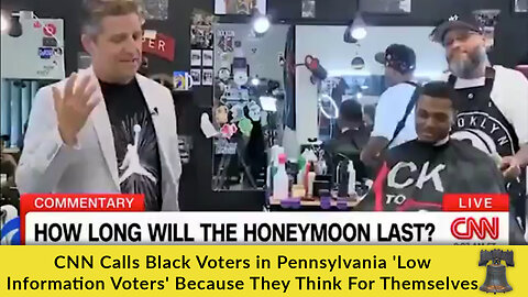 CNN Calls Black Voters in Pennsylvania 'Low Information Voters' Because They Think For Themselves