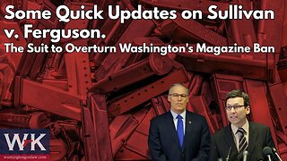 Some Quick Updates on Sullivan v. Ferguson. The Suit to Overturn Washington's Magazine Ban