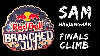 RedBull Branched Out 2019 - Sam Hardingham 2nd place Finals climb