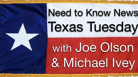 Need to Know News (16 November 2021) TEXAS TUESDAY with Joe Olson and Michael Ivey