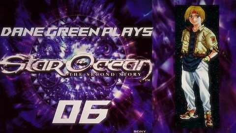 Dane Green Plays Star Ocean: The Second Story Part 6