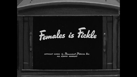 Popeye The Sailor - Females Is Fickle (1940)
