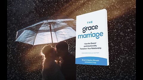 Finding True Love in a Grace Based Marriage | Featured Broadcast