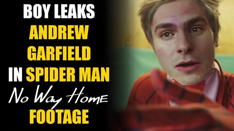 Boy Leaks Andrew Garfield SPIDER-MAN: NO WAY HOME Footage! Lives to Regret It... Ft. Tobey Maguire