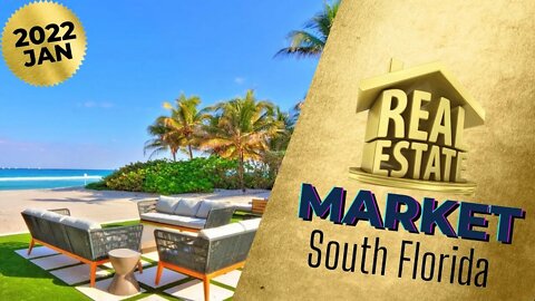 South Florida Real Estate Markets January 2022