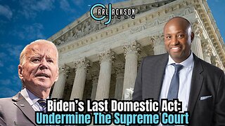 Biden’s Last Domestic Act: Undermine The Supreme Court