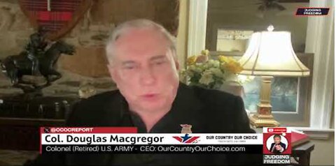 Col. Douglas Macgregor : Can Israel Survive Alone?