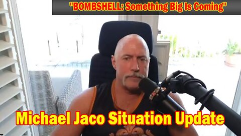 Michael Jaco Situation Update June 26: "BOMBSHELL: Something Big Is Coming"