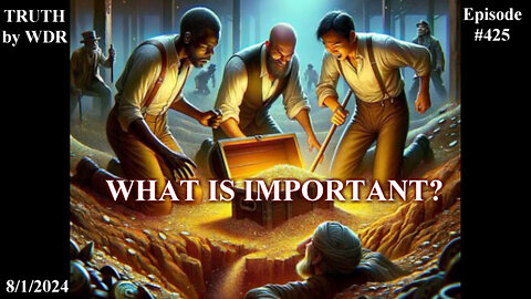 WHAT IS IMPORTANT? TRUTH by WDR - Ep. 425 preview